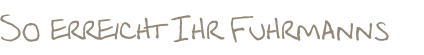 So erreicht Ihr Fuhrmanns
