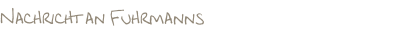 Nachricht an Fuhrmanns
