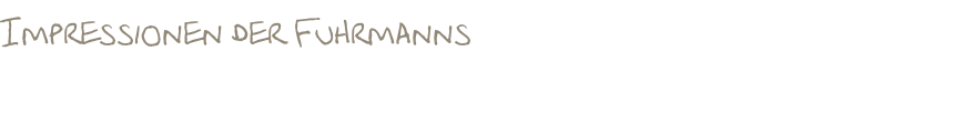 Impressionen der Fuhrmanns